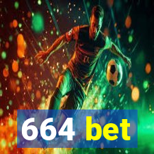 664 bet